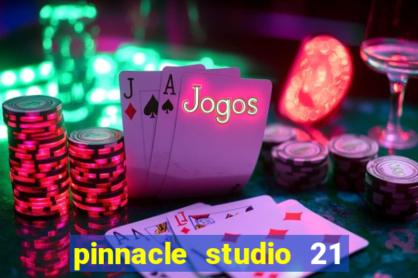 pinnacle studio 21 ultimate download crackeado